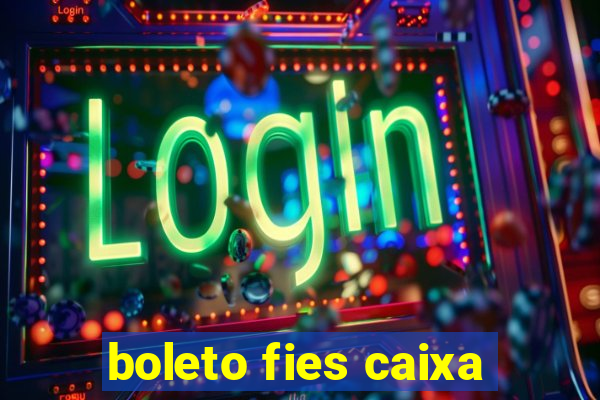 boleto fies caixa